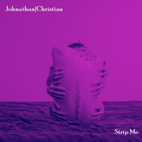 Johnathan Christian - Strip Me