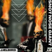 Jaelbird - Snot Nose Giant (VIP Mix [Explicit])