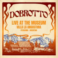 Dobrotto - Live At the Museum