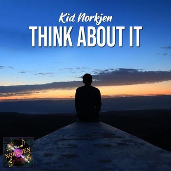 Kid Norkjen - Think about it