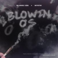 blurrd vzn - BLOWIN O's