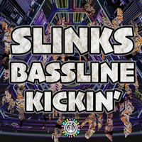 Slinks - Bassline Kickin'