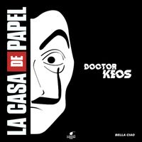 Doctor Keos - La Casa de Papel (Bella Ciao)
