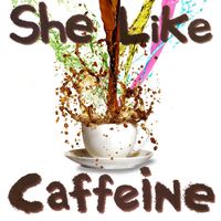 San E - She Like Caffeine