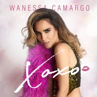 Wanessa Camargo - XOXO