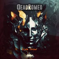 DeadRomeo - Triple Threat