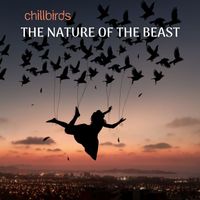 Chillbirds - The Nature Of The Beast