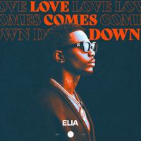 Elia - Love Comes Down