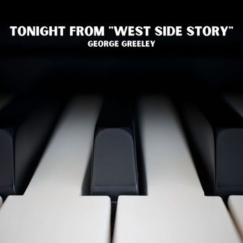 George Greeley - Tonight From "West Side Story"