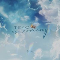 Gracia - The King Is Coming