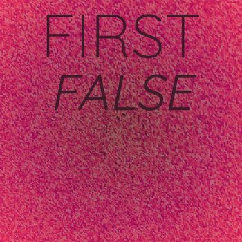 Various Artists - First False