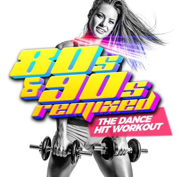 Various Artists - 80s & 90s Remixed - The Dance HIT Workout