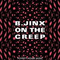 B.JINX - On the Creep