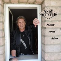 Andy Schäfer - Heut und hier