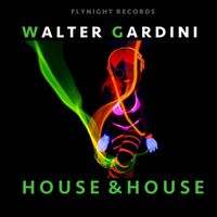Walter Gardini - House & House