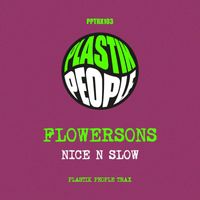 Flowersons - Nice N Slow