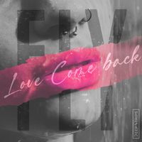 Fly - Love Come Back