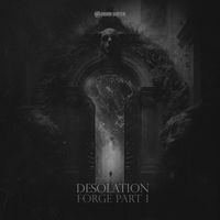 Desolation - Forge Part 1