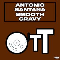 Antonio Santana - Smooth Gravy