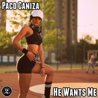 Paco Caniza - He Wants Me