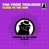 Fab From Toulouse - Close To The Sun