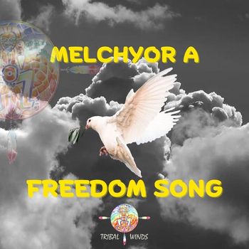 Melchyor A - Freedom Song