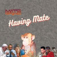 Mate - Having Mate