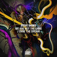 Steve Darko - We Are Not The Same / Livin The Dream