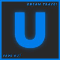 Dream Travel - Fade Out