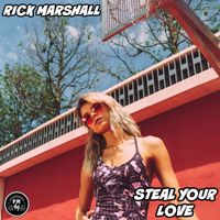 Rick Marshall - Steal Your Love