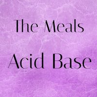 The Meals - Acid Base