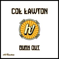 Col Lawton - Burn Out