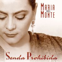 Maria Del Monte - Senda Prohibida