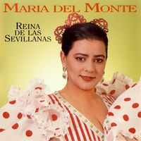 Maria Del Monte - Reina De Las Sevillanas