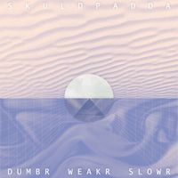 Skuldpadda - Dumbr Weakr Slowr
