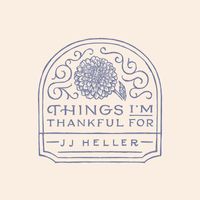 JJ Heller - Things I'm Thankful For