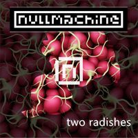 nullmachine - Two Radishes