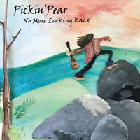 Pickin' Pear - No More Looking Back