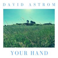 David Astrom - Your Hand