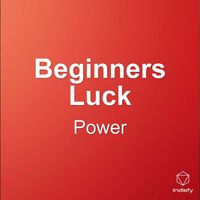Power - Beginners Luck (Explicit)