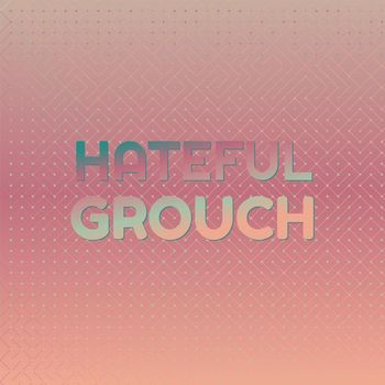 Various Artists - Hateful Grouch