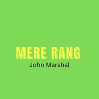 John Marshal - Mere Rang