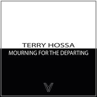 Terry Hossa - Mourning for the Departing