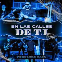 Fernando Diaz - En las Calles de Tj
