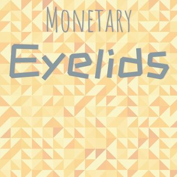 Various Artists - Monetary Eyelids