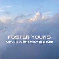 Foster Young - Airplane Landing Through Clouds
