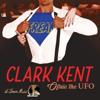 Ofnie the UFO - Clark Kent