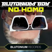Blutonium Boy - No Homo