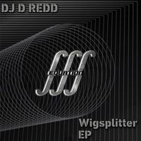 DJ D ReDD - Wigsplitter EP