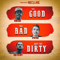 Spartacus - The Good, the Bad and the Dirty (feat. Negro Scoe & Dusk the Dirty) (Explicit)